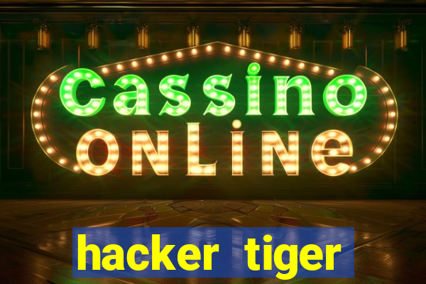 hacker tiger fortune download